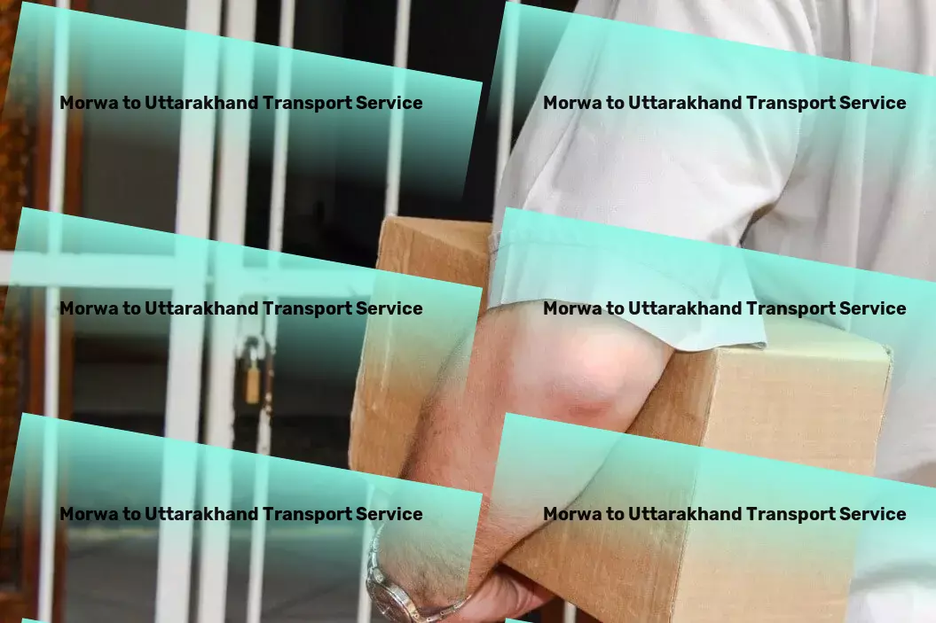 Morwa to Uttarakhand Transport Multi-city freight services