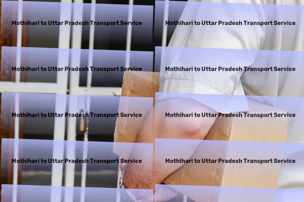 Mothihari to Uttar Pradesh Transport Stay informed on global issues without overwhelm! - Nationwide moving operations