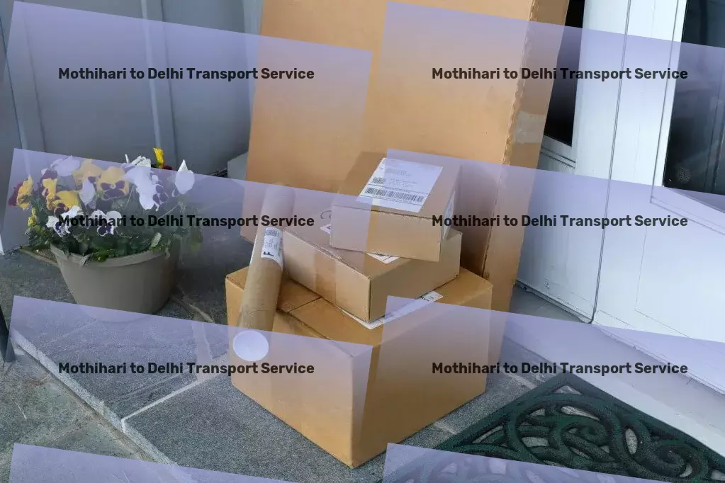 Mothihari to Delhi Transport Customized travel solutions for an immersive Indian experience. - Full load transport services