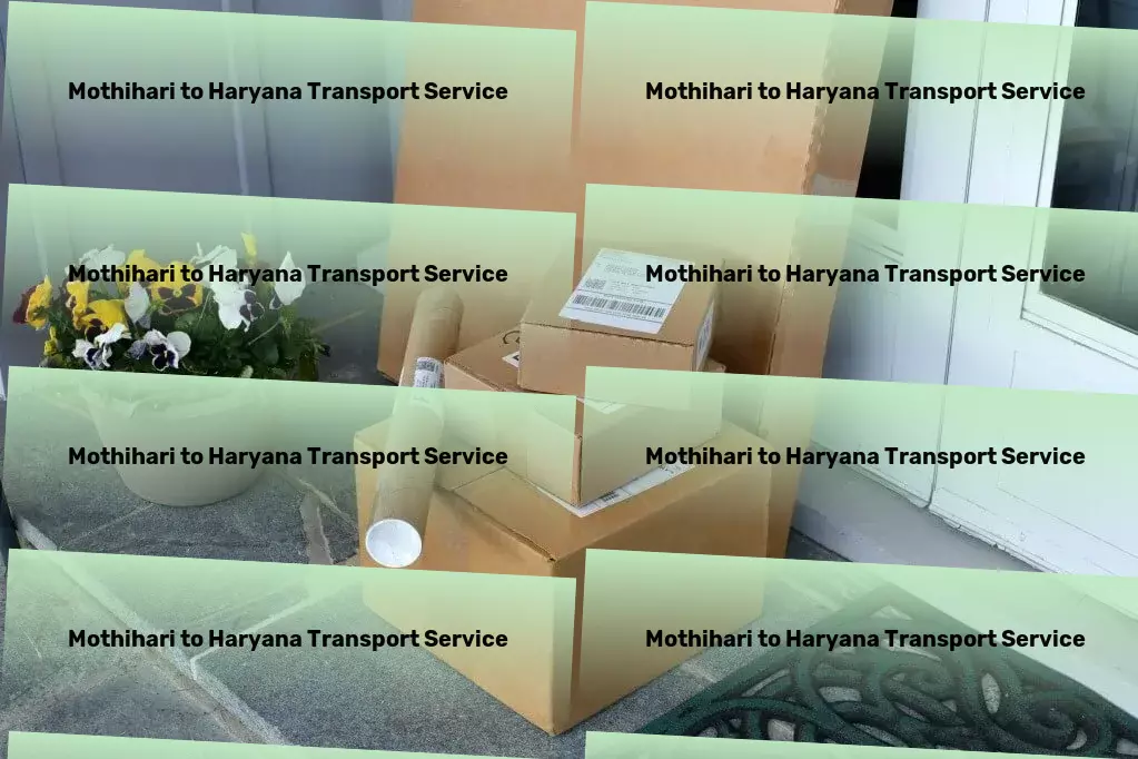 Mothihari to Haryana Transport Embark on a sustainable living journey today! - Fast freight services