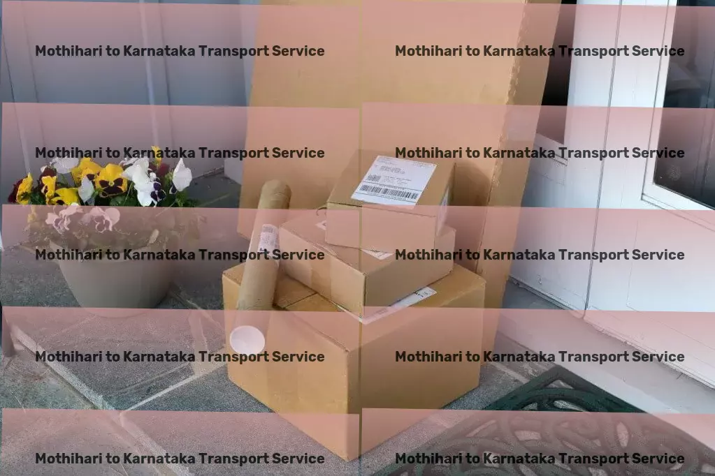 Mothihari to Karnataka Transport City commuting solved: Fast, reliable, and smart! - Express furniture relocation