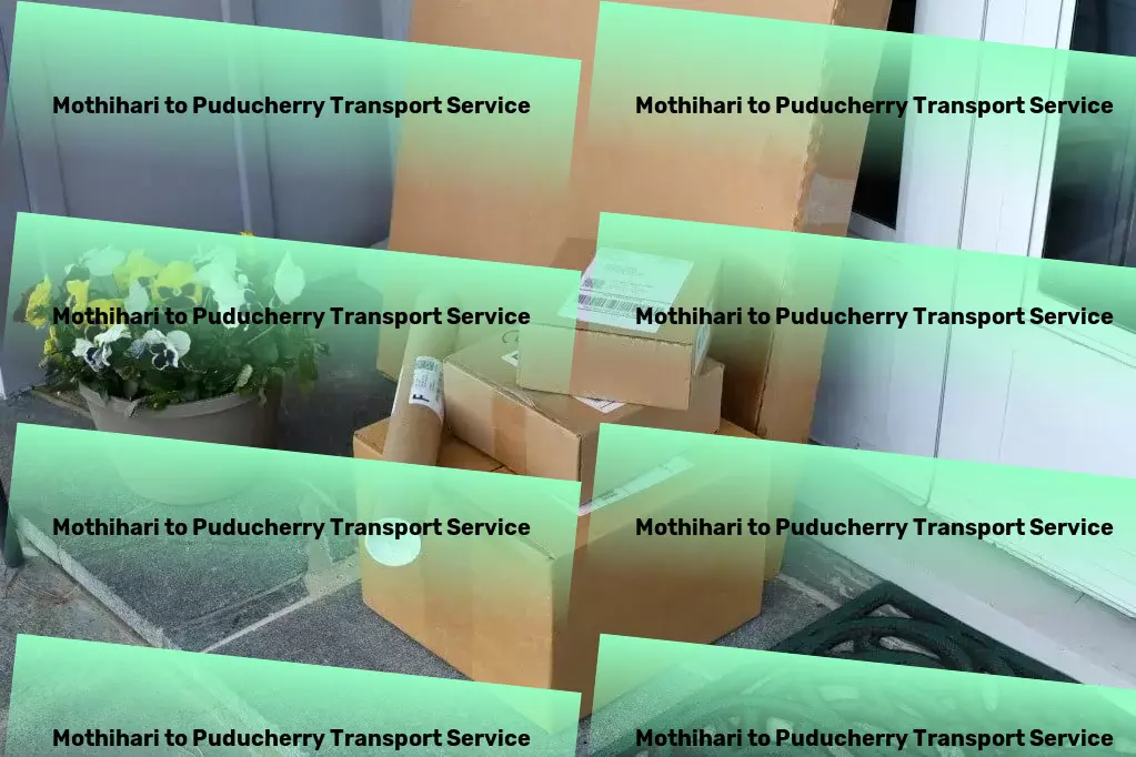 Mothihari to Puducherry Transport Nationwide logistics forwarding