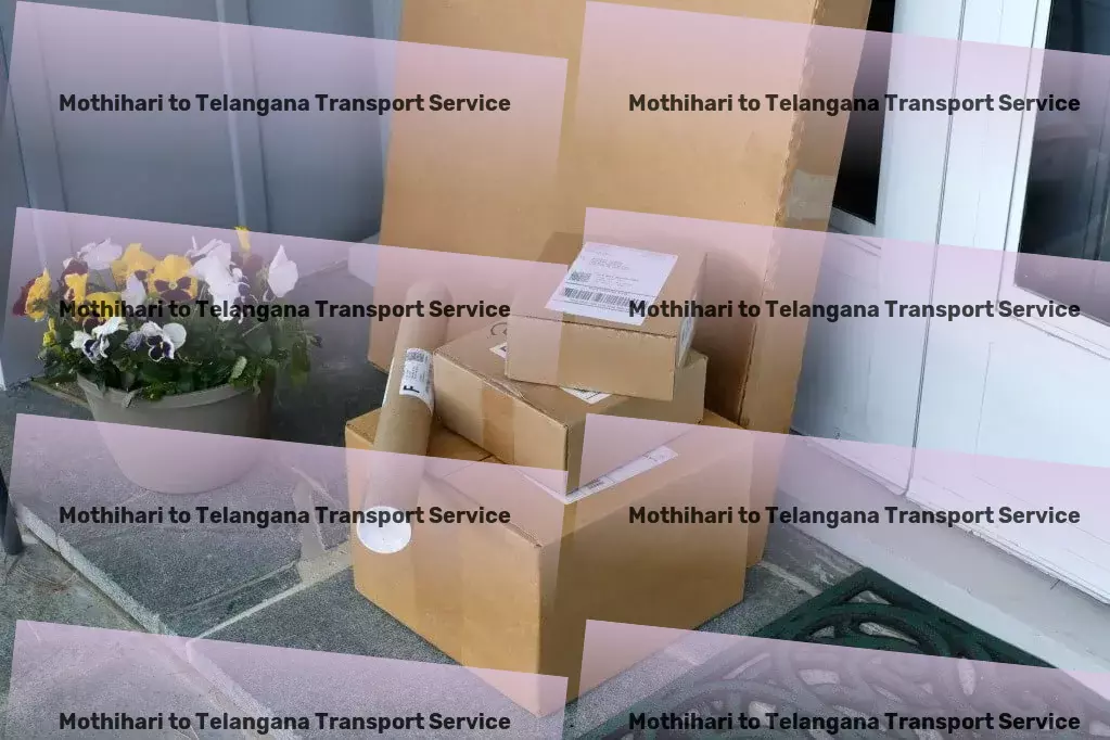 Mothihari to Telangana Transport Diverse cargo services