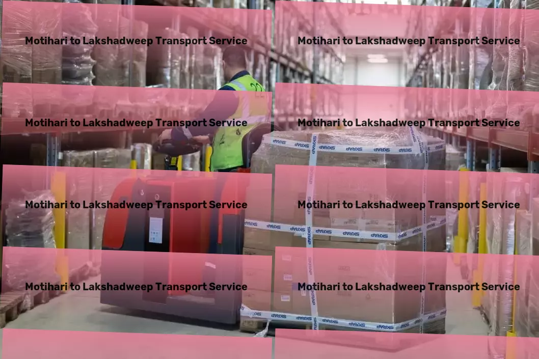 Motihari to Lakshadweep Transport Cargo transport networks