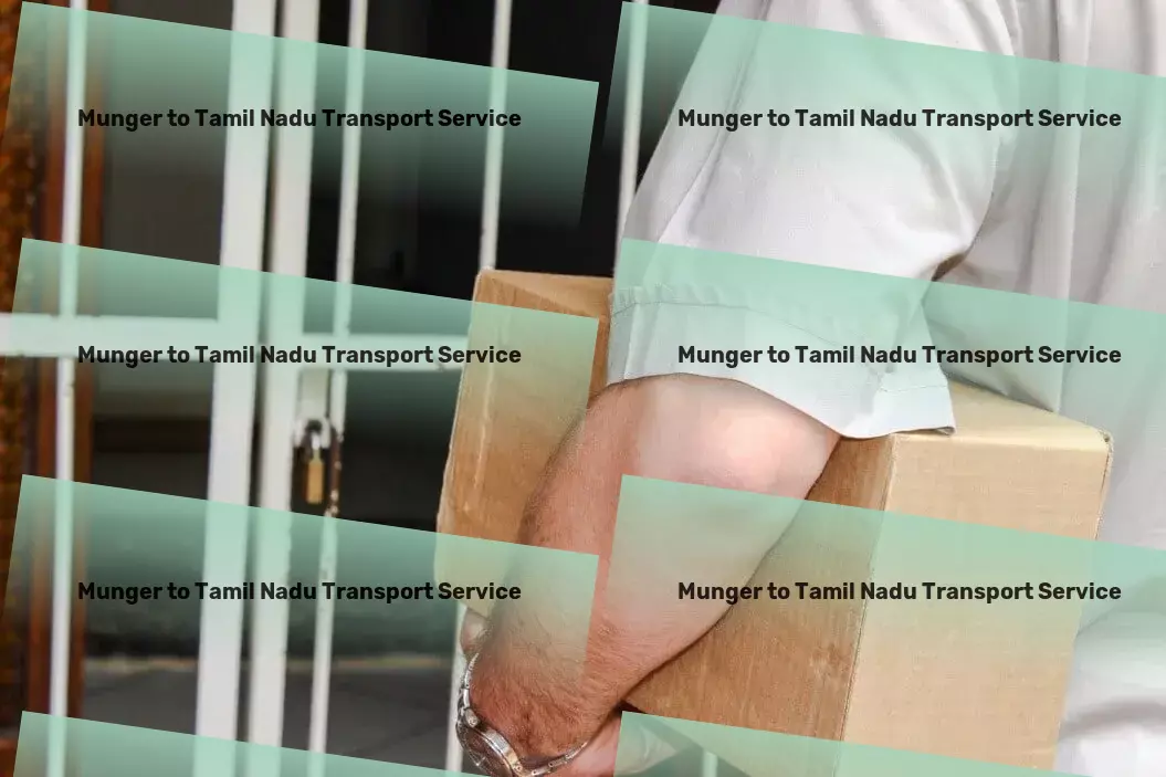 Munger to Tamil Nadu Transport Cross-border freight services