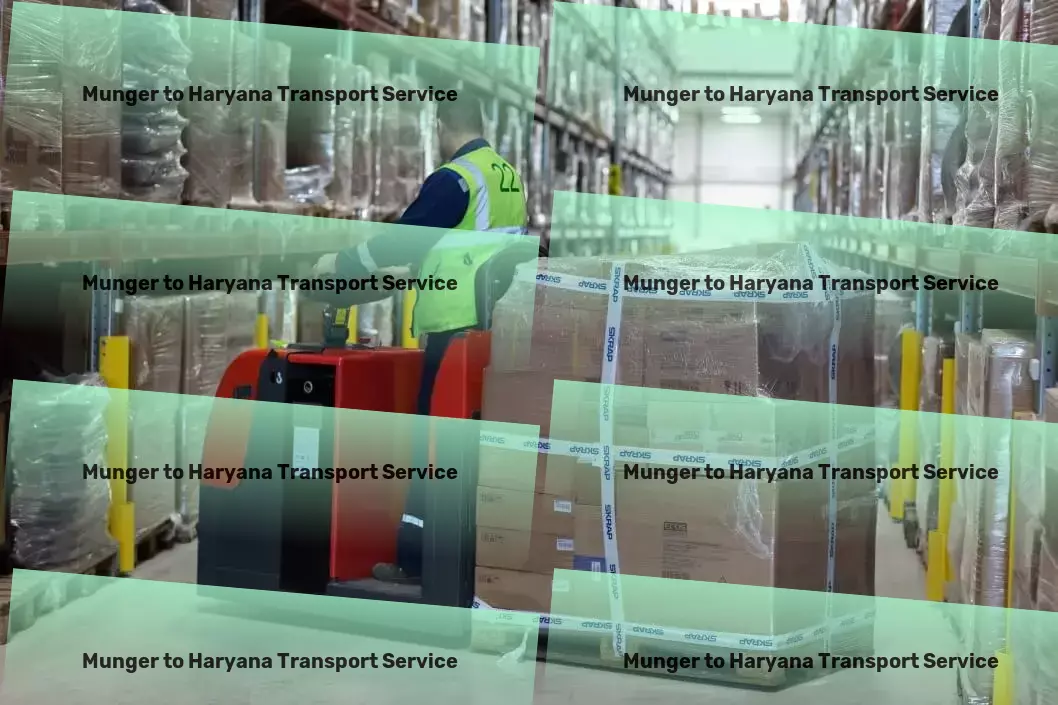 Munger to Haryana Transport Heavy-duty shipping services