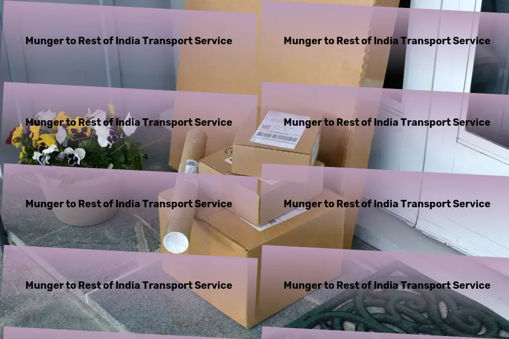 Munger to Rest Of India Transport Upgrade your DIY skills with our creative projects! - Transport scheduling