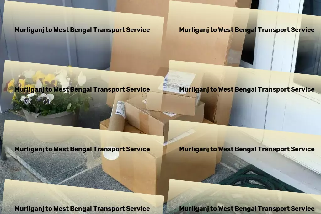 Murliganj to West Bengal Transport Elevate your Indian travel experience beyond expectations! - Door-to-door goods shipment