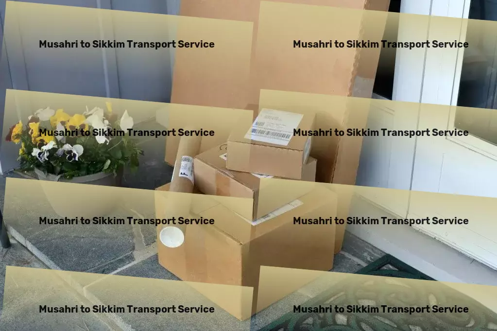 Musahri to Sikkim Transport Custom freight forwarding