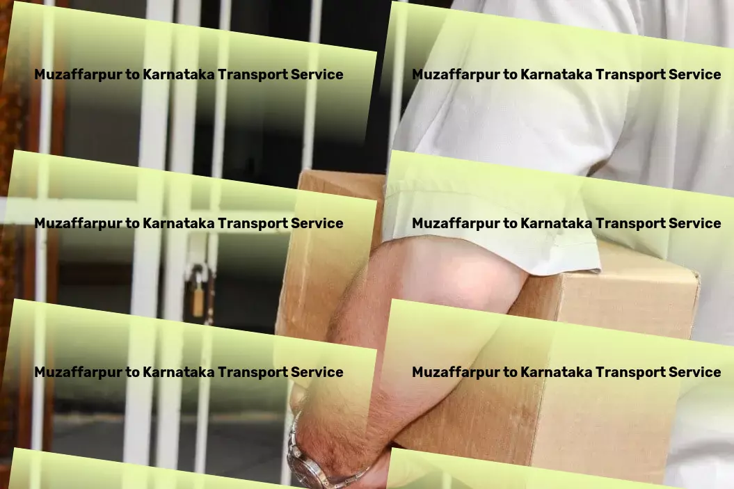 Muzaffarpur to Karnataka Transport Transport delivery services