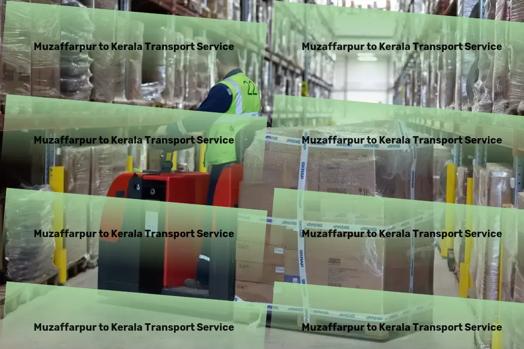 Muzaffarpur to Kerala Transport Seamless, efficient, exceptional - Indian transport services reimagined! - High-volume parcel delivery