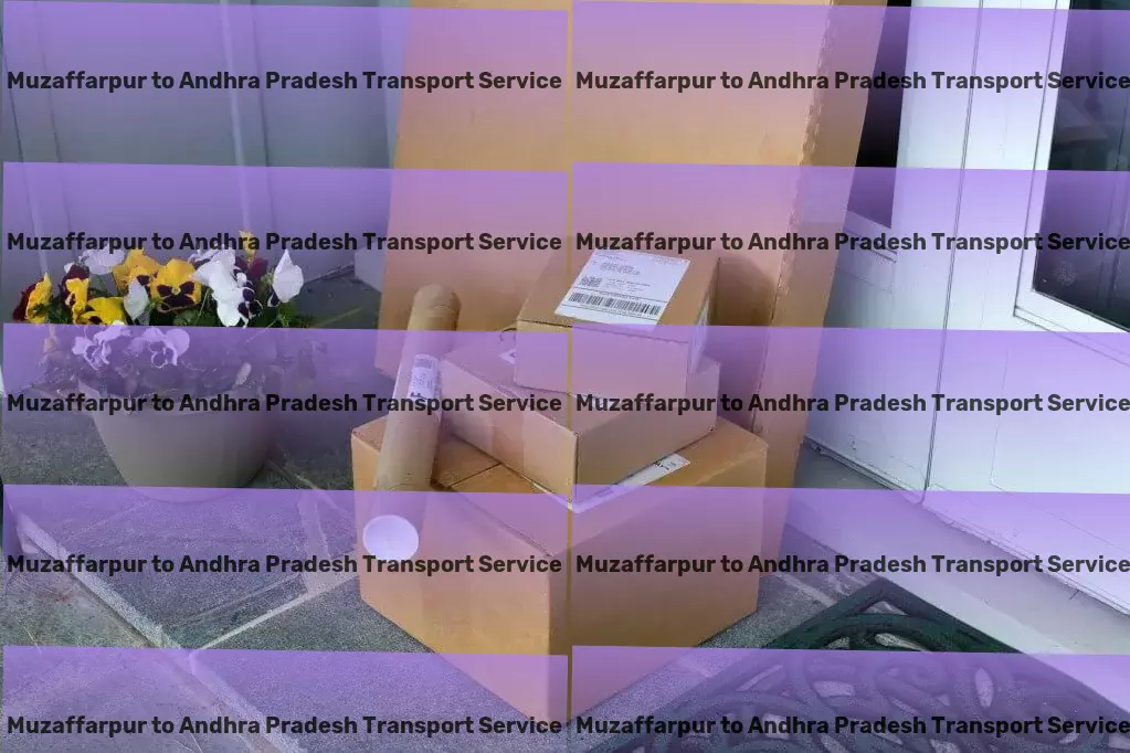 Muzaffarpur to Andhra Pradesh Transport Turning every trip within India into an extraordinary experience! - Advanced freight and shipment services