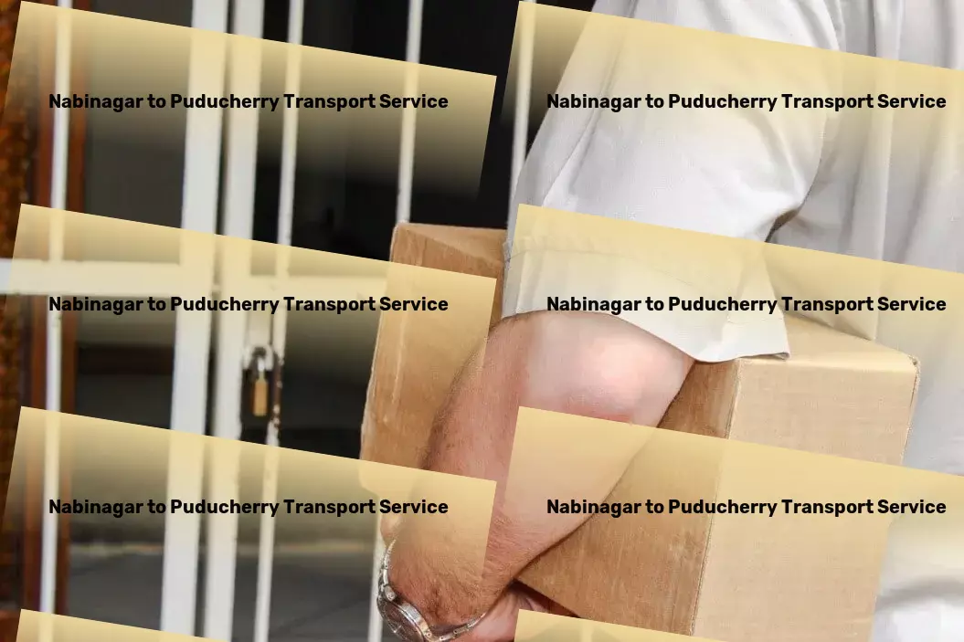 Nabinagar to Puducherry Transport Redefining what it means to travel seamlessly! - Advanced package delivery