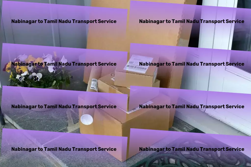 Nabinagar to Tamil Nadu Transport Pamper your pets like never before with grooming and care tips! - Heavy freight transportation