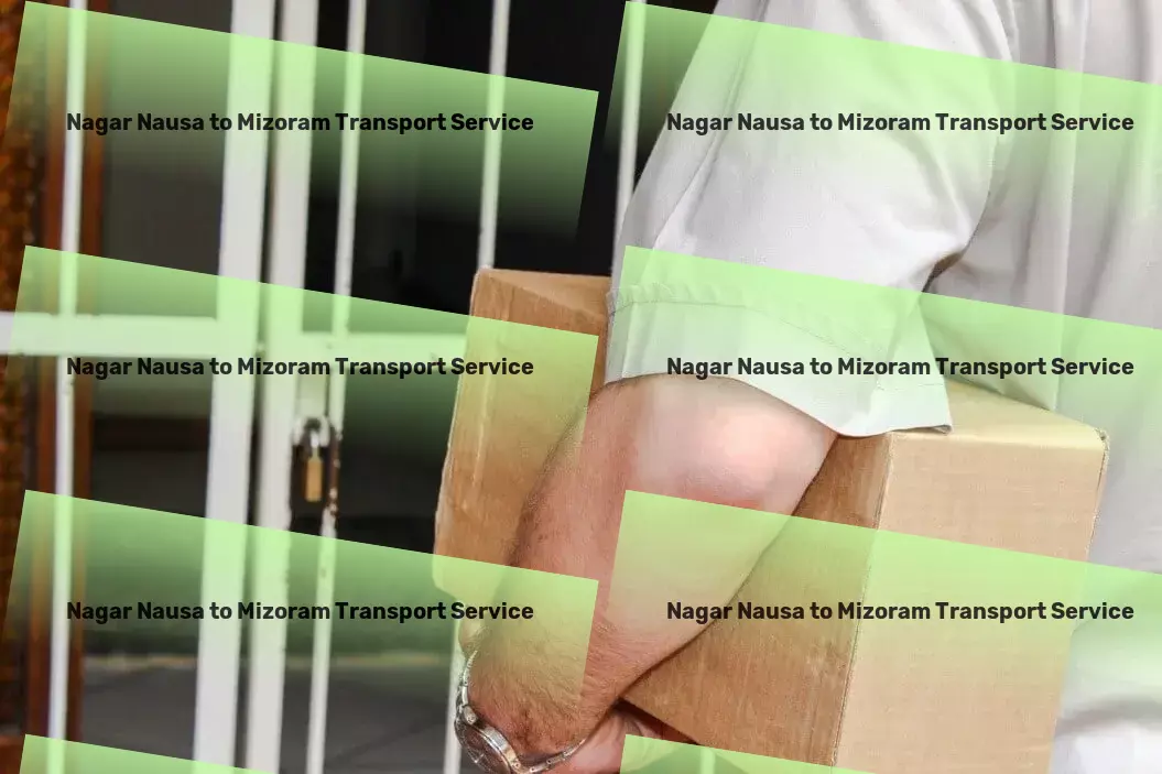 Nagar Nausa to Mizoram Transport Customized goods logistics