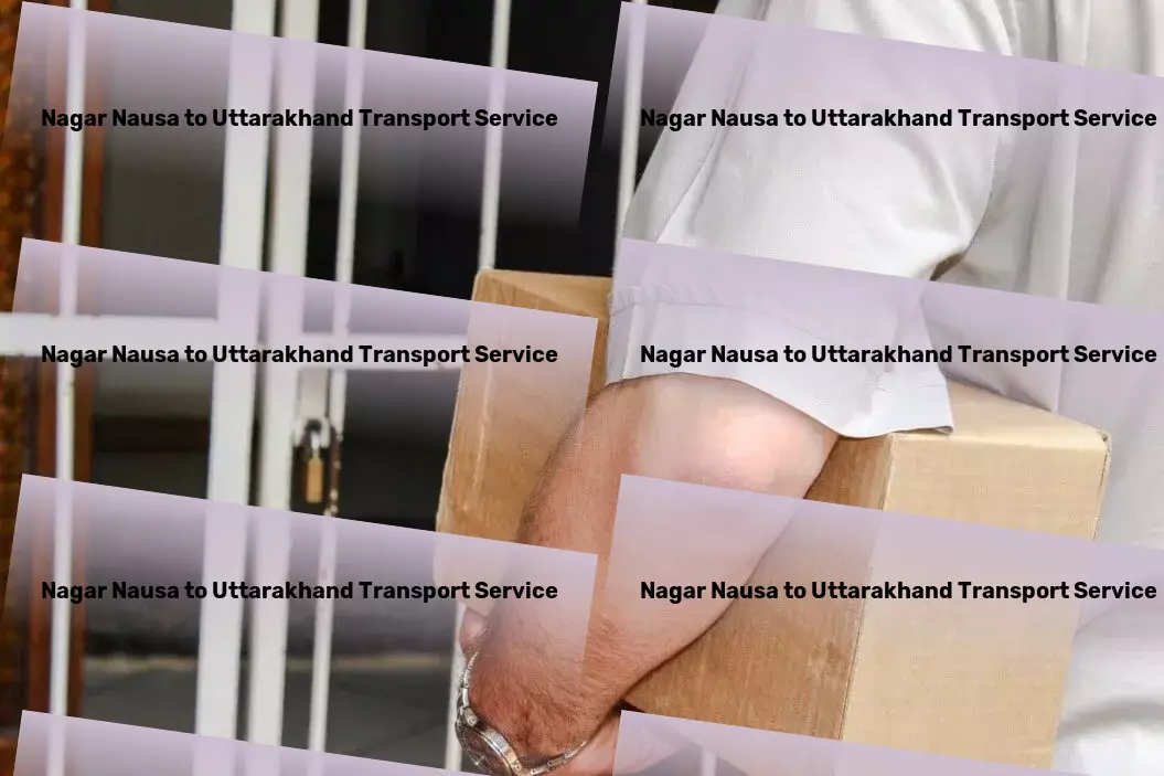 Nagar Nausa to Uttarakhand Transport Change how you move: smarter, faster, better. - Integrated transport services