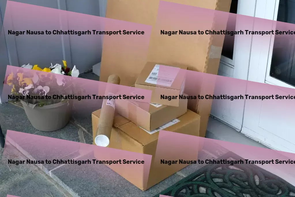 Nagar Nausa to Chhattisgarh Transport Redefine comfort with our home decor ideas! - Large-scale packers and movers