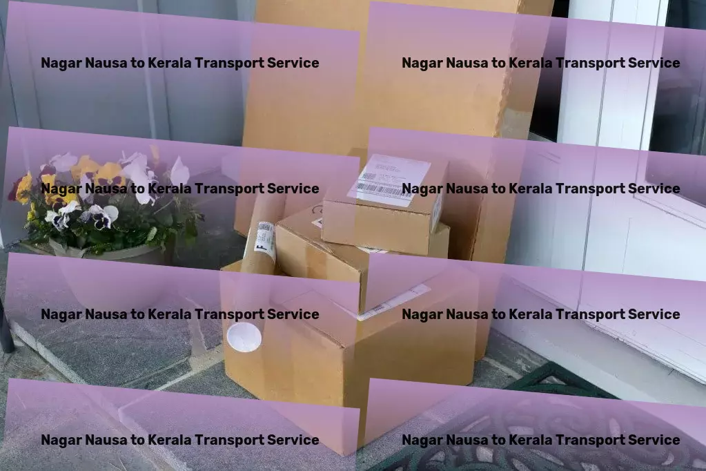 Nagar Nausa to Kerala Transport Multi-regional package services