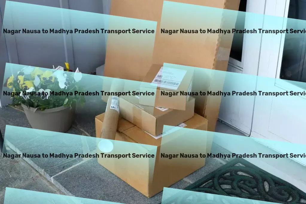 Nagar Nausa to Madhya Pradesh Transport Local logistics solutions