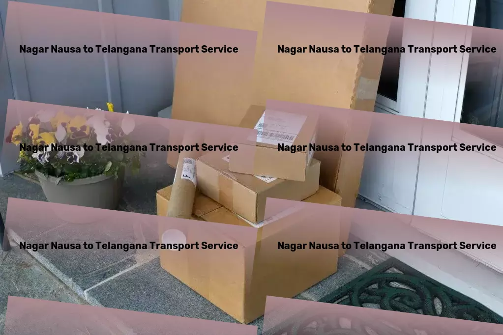 Nagar Nausa to Telangana Transport National goods shipment solutions