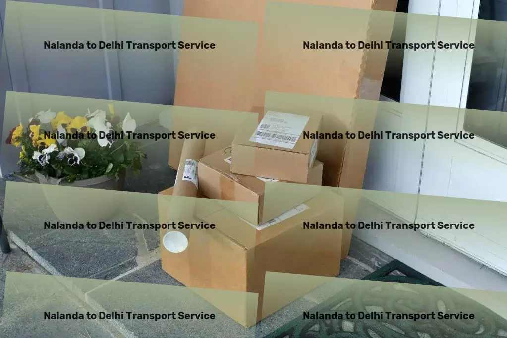 Nalanda to Delhi Transport Maximize your travel enjoyment in India with us! - Express goods shipping