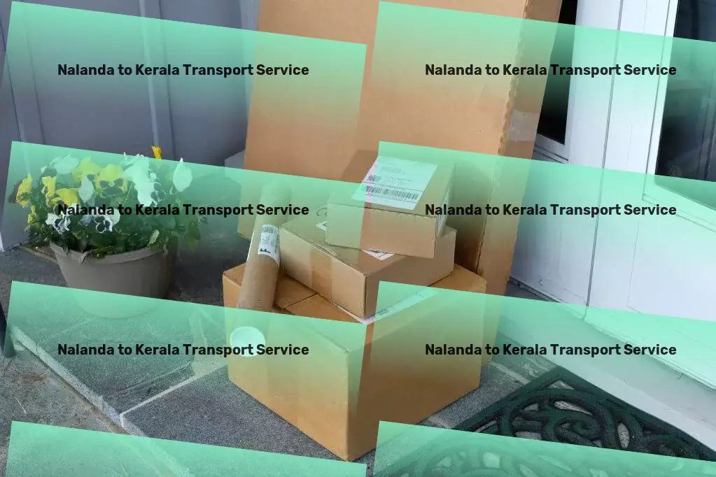 Nalanda to Kerala Transport Major freight services