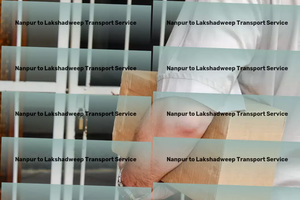 Nanpur to Lakshadweep Transport Elevating your commute with innovative strategies! - Digital freight transport