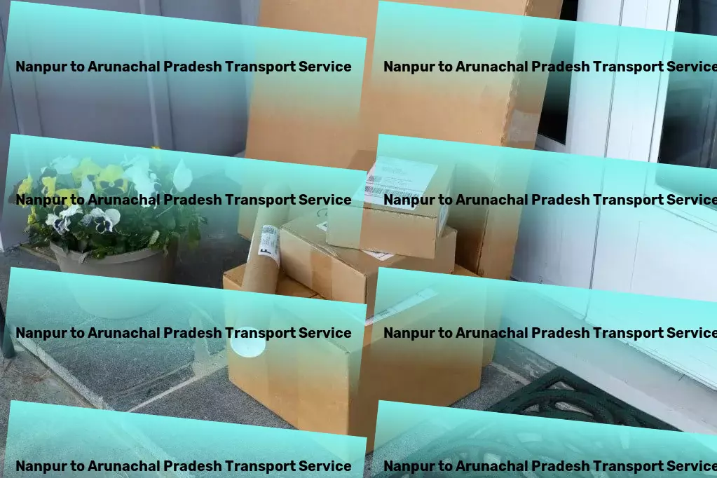 Nanpur to Arunachal Pradesh Transport Immediate goods transport