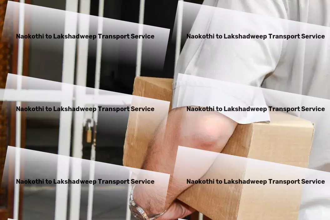 Naokothi to Lakshadweep Transport Making the world accessible, one journey at a time. - Comprehensive cargo services