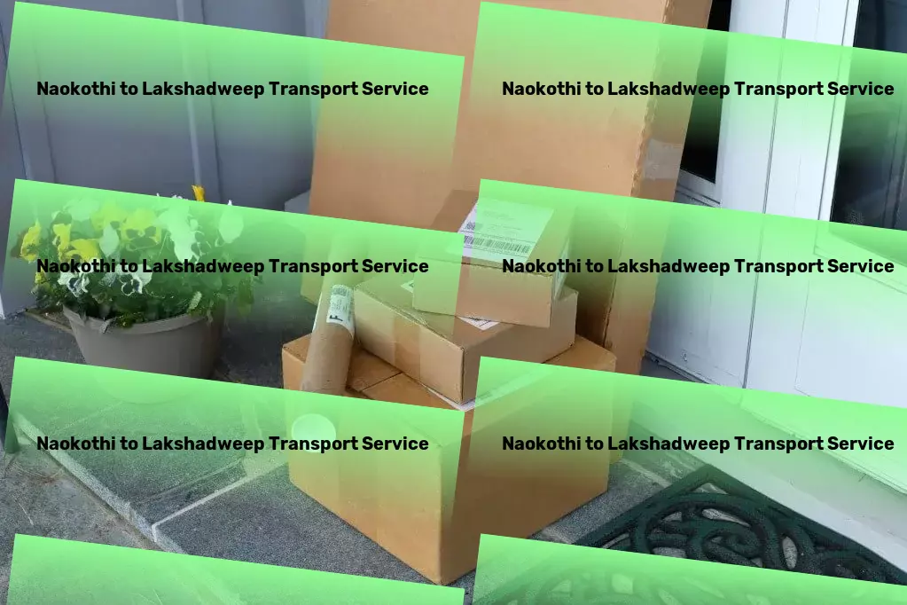 Naokothi to Lakshadweep Transport Making every day in the bustling city easier for you! - Heavy equipment transportation