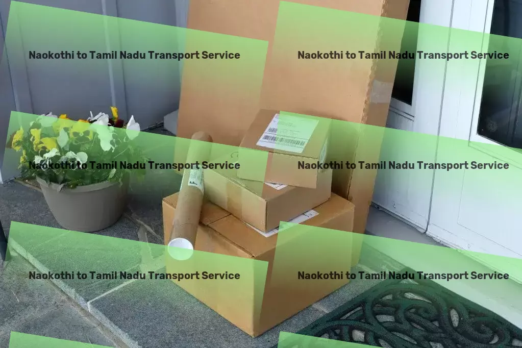 Naokothi to Tamil Nadu Transport Crafted for the discerning traveler in you. - High-capacity package delivery