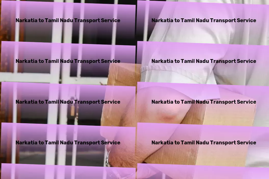 Narkatia to Tamil Nadu Transport Industrial shipping services