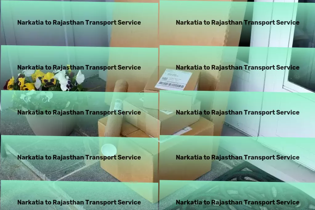 Narkatia to Rajasthan Transport Nationwide trucking logistics