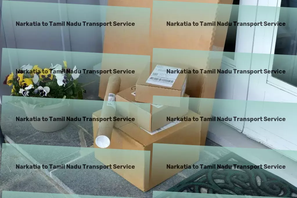 Narkatia to Tamil Nadu Transport Secure parcel transport