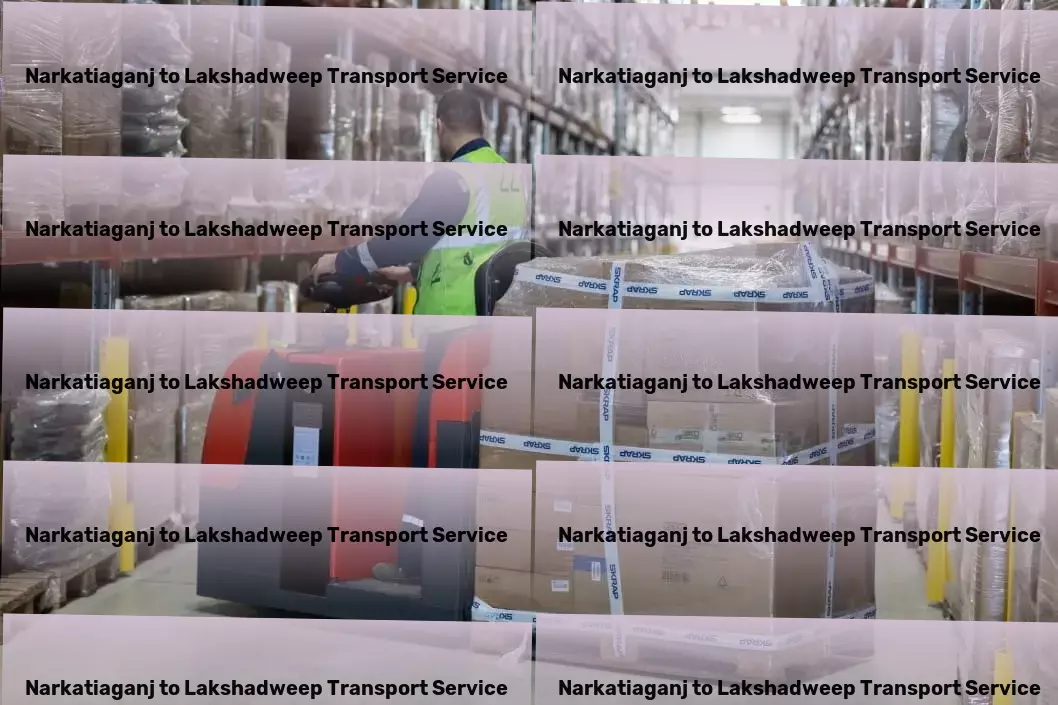 Narkatiaganj to Lakshadweep Transport Pioneering advances in convenient city transportation! - Advanced shipping logistics