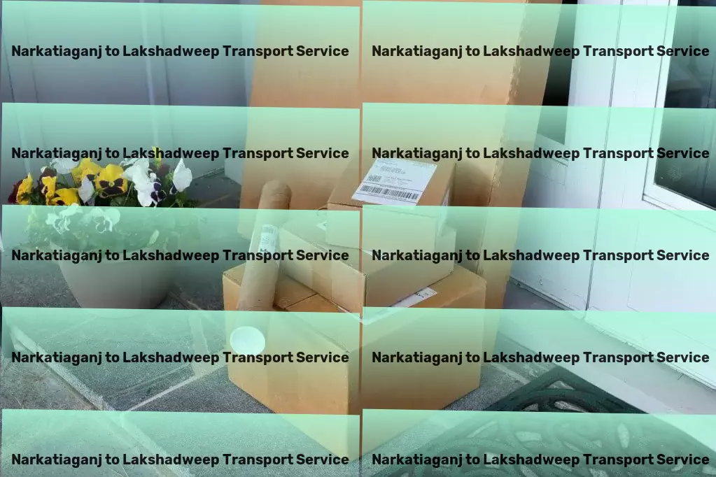 Narkatiaganj to Lakshadweep Transport Rapid shipment services