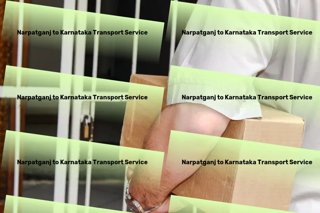 Narpatganj to Karnataka Transport The ultimate tool for conquering urban chaos! - Comprehensive freight management