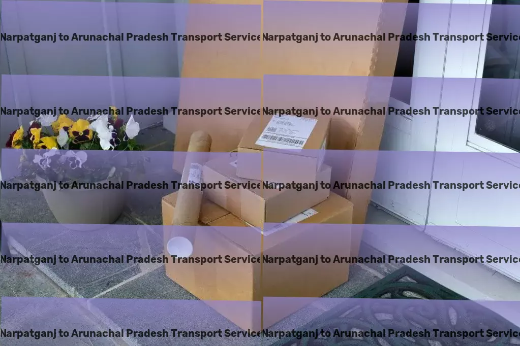 Narpatganj to Arunachal Pradesh Transport Cargo delivery networks