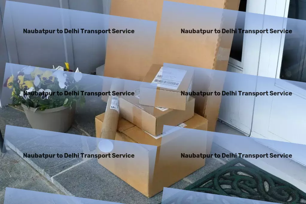 Naubatpur to Delhi Transport Change how you move: smarter, faster, better. - Nationwide transport solutions